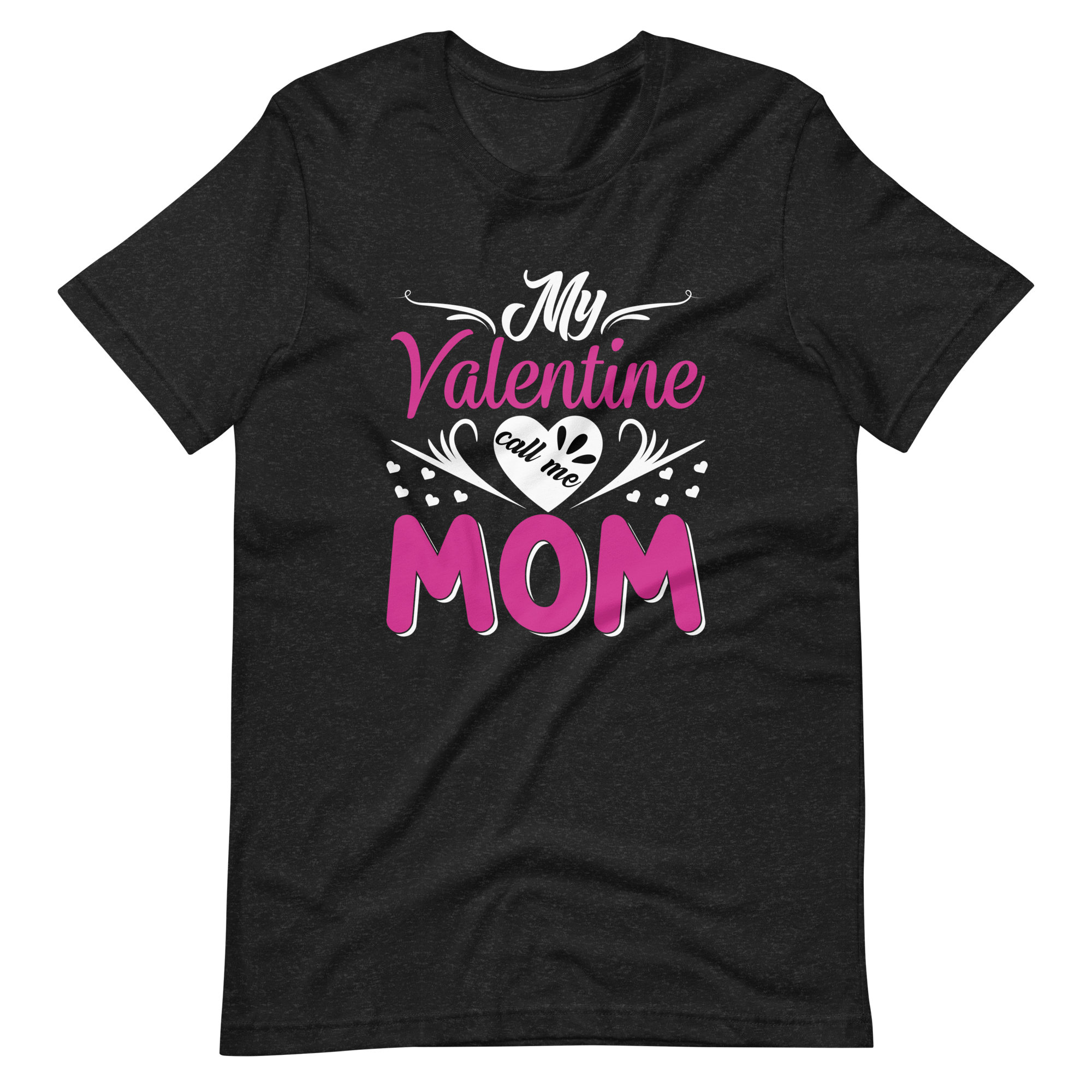 My Valentine Calls Me Mom Unisex t-shirt