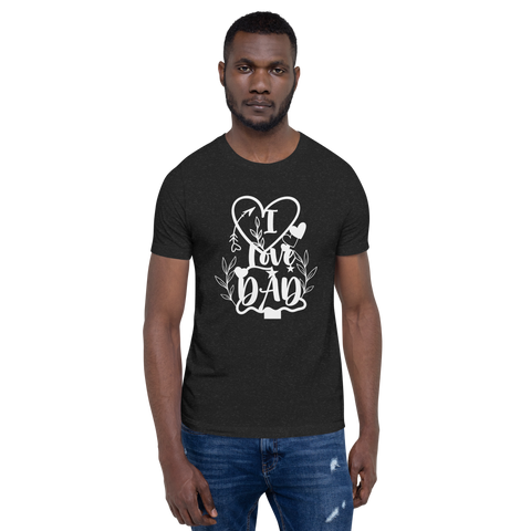 I Love Dad Unisex t-shirt