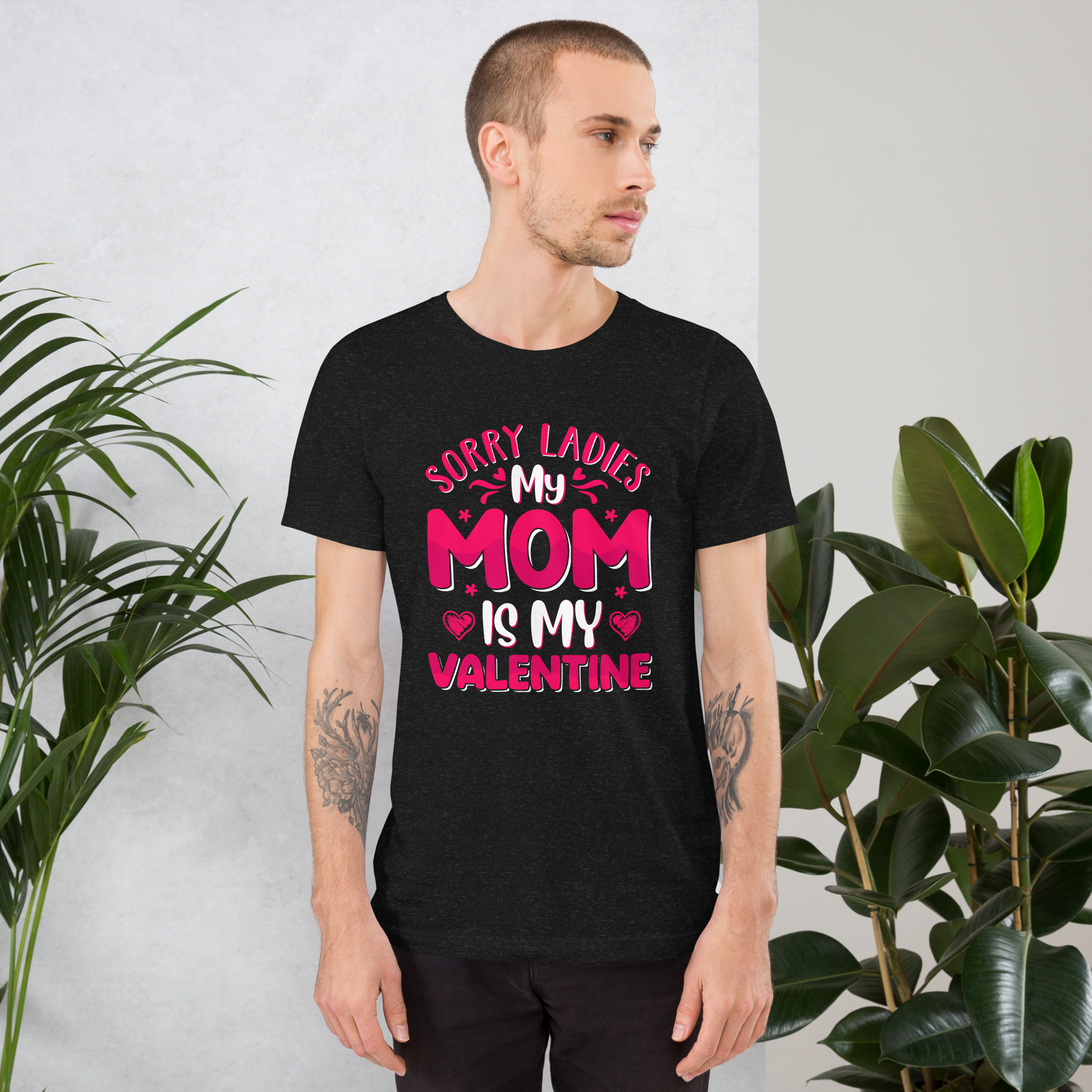 Sorry Ladies, My Mom Is My Valentine Unisex t-shirt