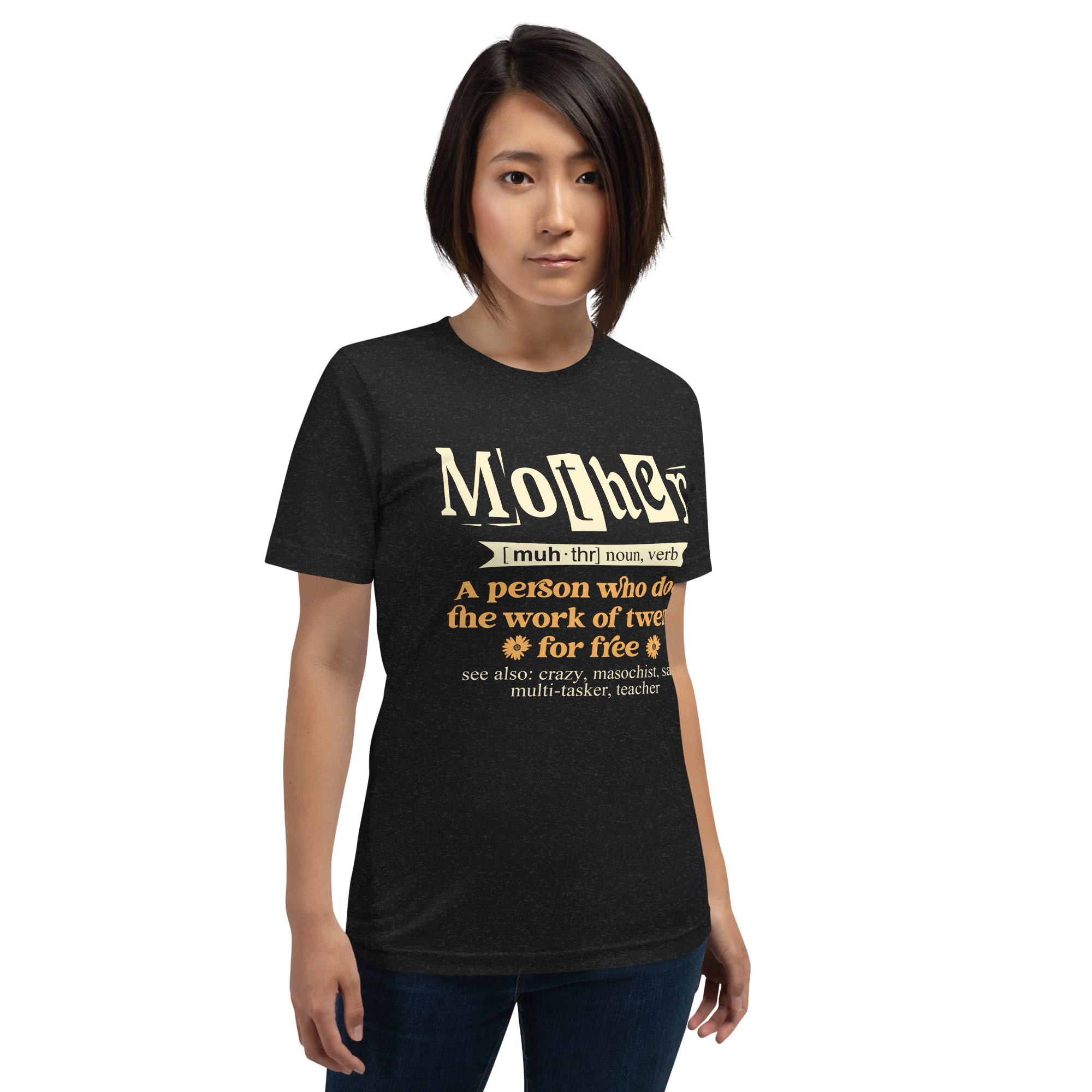 Mother: A Person Who Does The Work Of Twenty For Free Unisex t-shirt