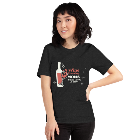 Wine Powering Moms Since Dawn Of Time Unisex t-shirt