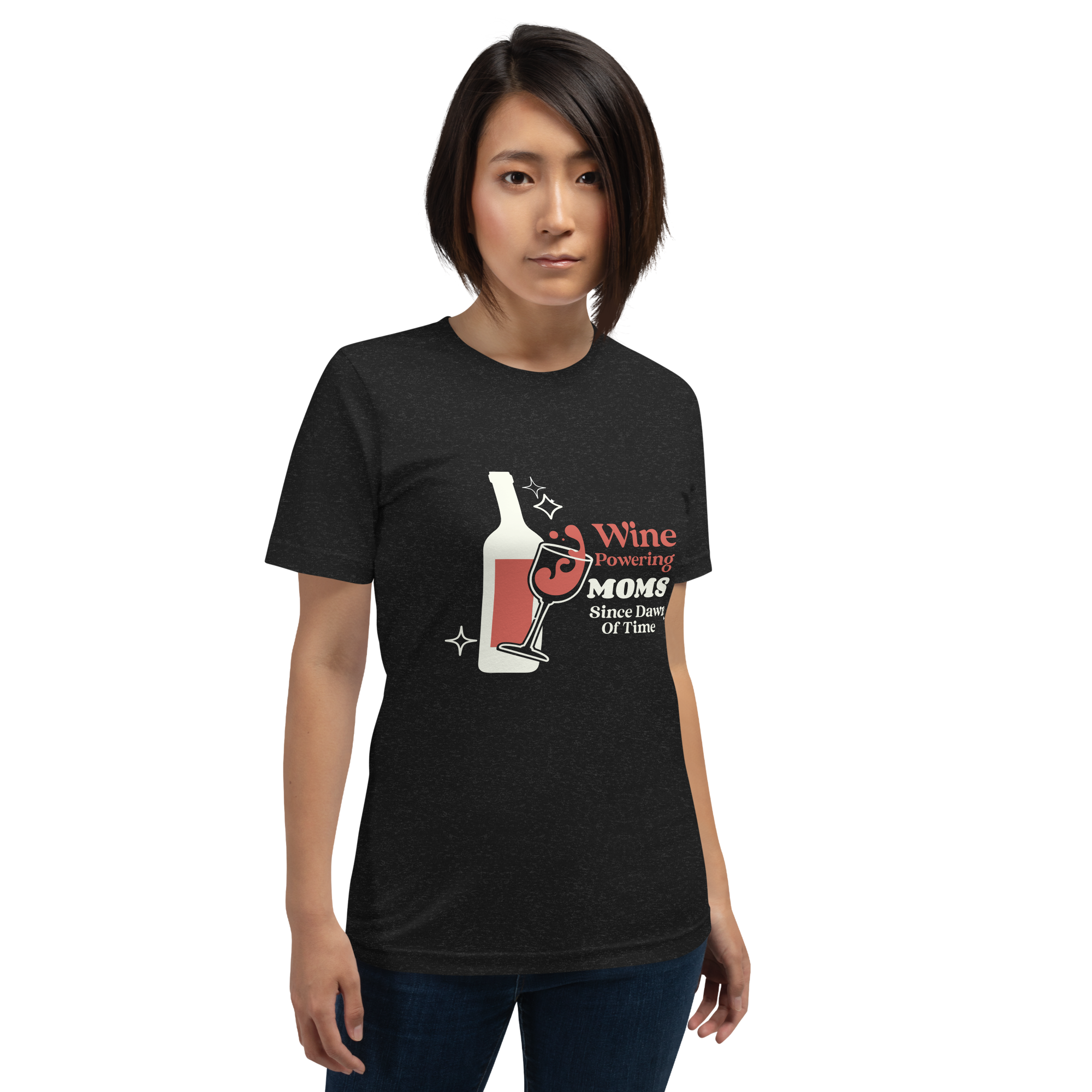 Wine Powering Moms Since Dawn Of Time Unisex t-shirt