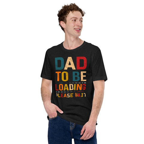 Dad To Be Loading Please Wait Unisex t-shirt