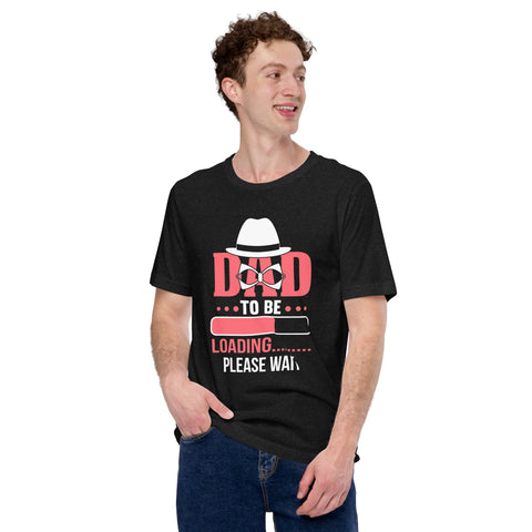 Dad To Be Loading Please Wait Unisex t-shirt