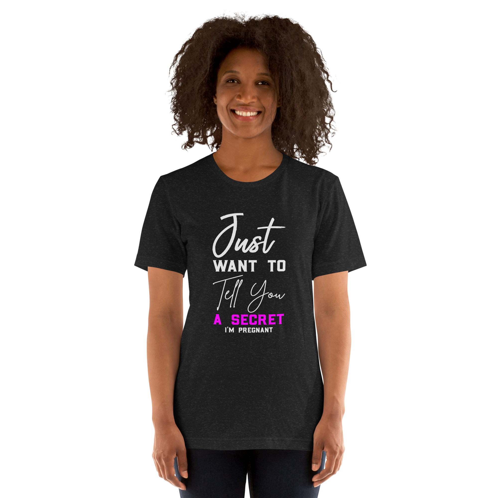 Just Want to Tell You A Secret I'm Pregnant Unisex t-shirt