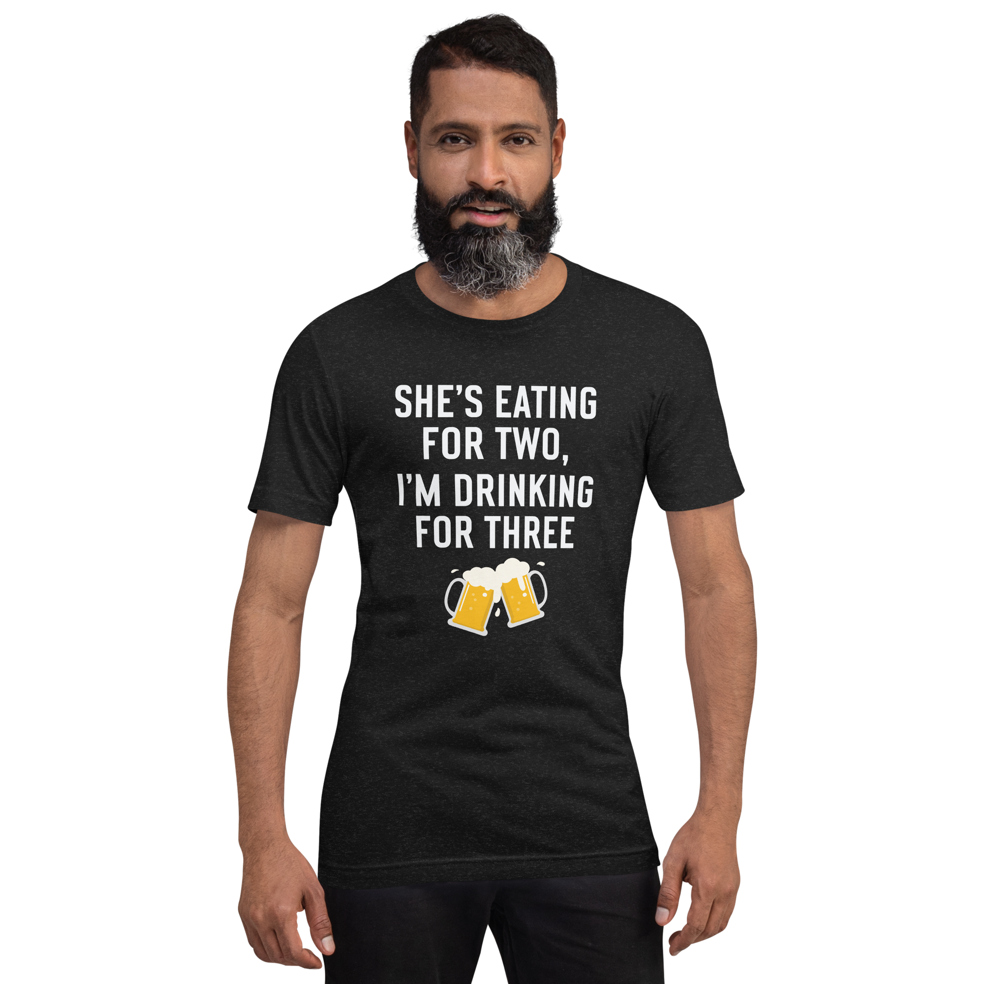 She Is Eating For Two, I'm Drinking For Three Unisex t-shirt