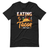 Eating Tacos for Two Unisex t-shirt