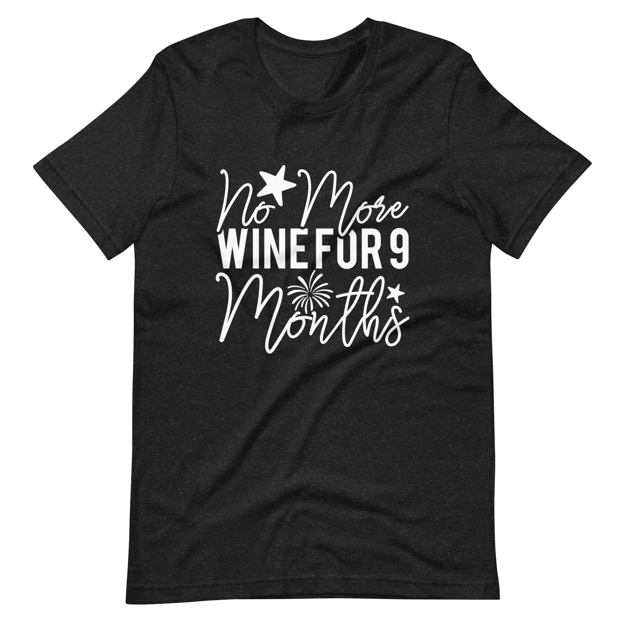 No More Wine For 9 Months Unisex t-shirt