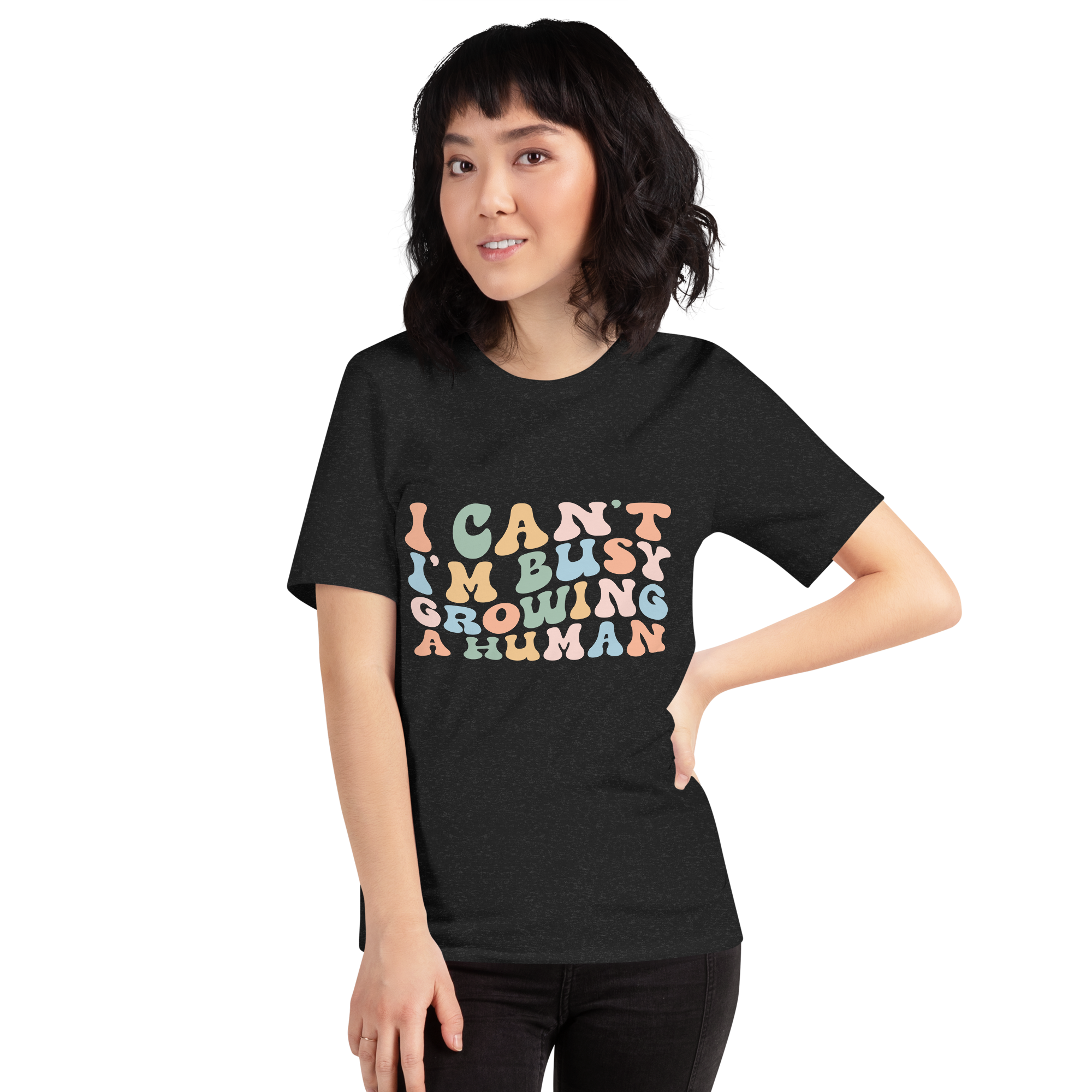 I Can't I'm Busy Growing A Human Unisex t-shirt