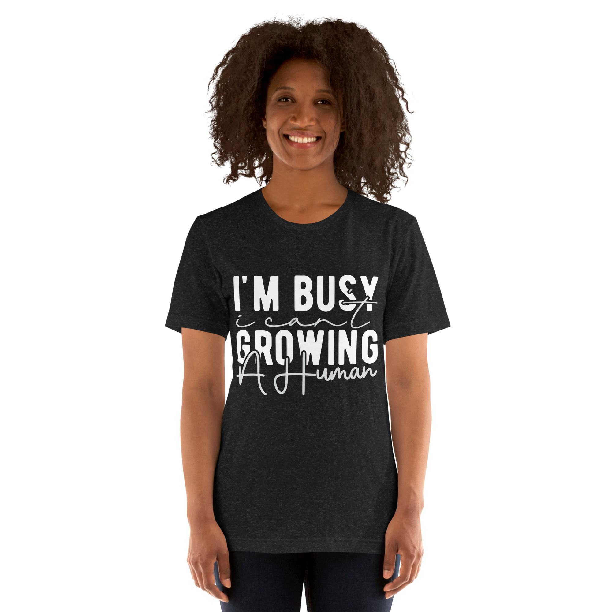 I Can't I'm Busy Growing A Human Unisex t-shirt