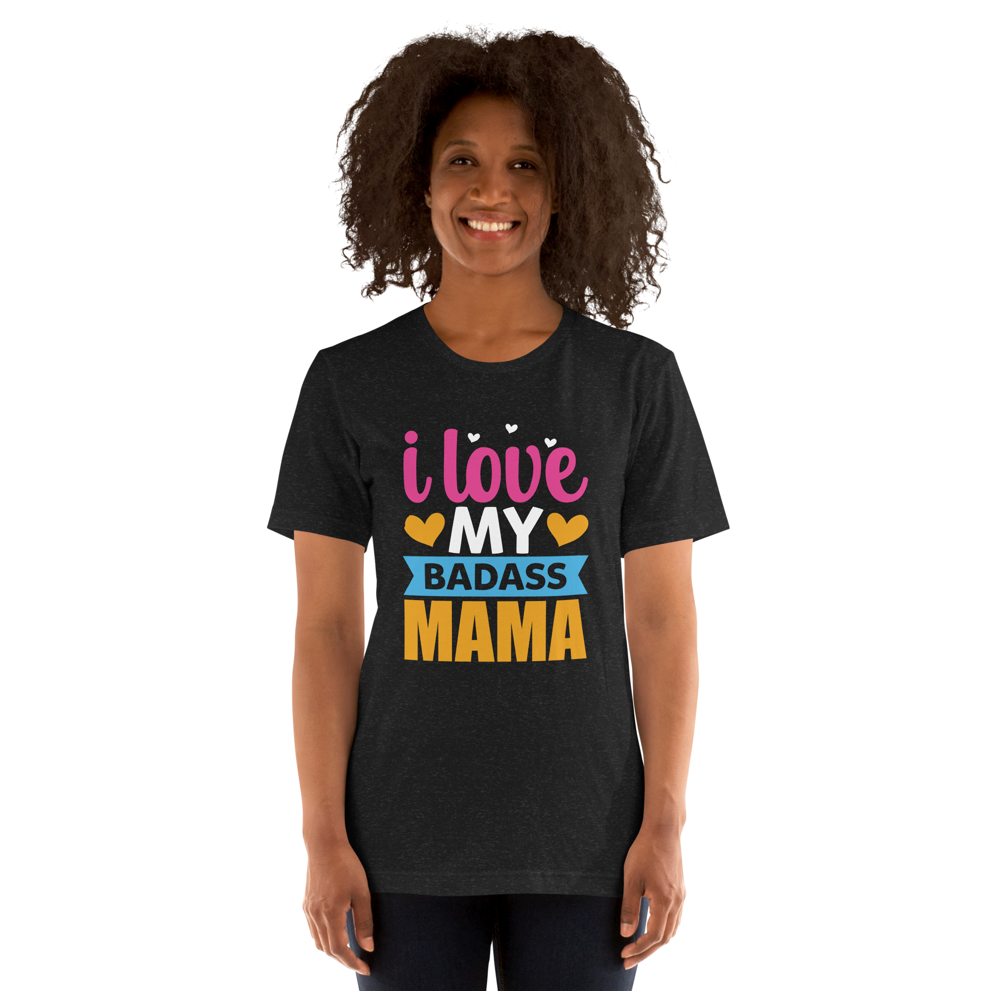 I Love My Badass Mama Unisex t-shirt