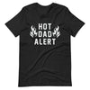 Hot Dad Alert Unisex t-shirt