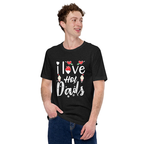 I Love Hot Dads Unisex t-shirt