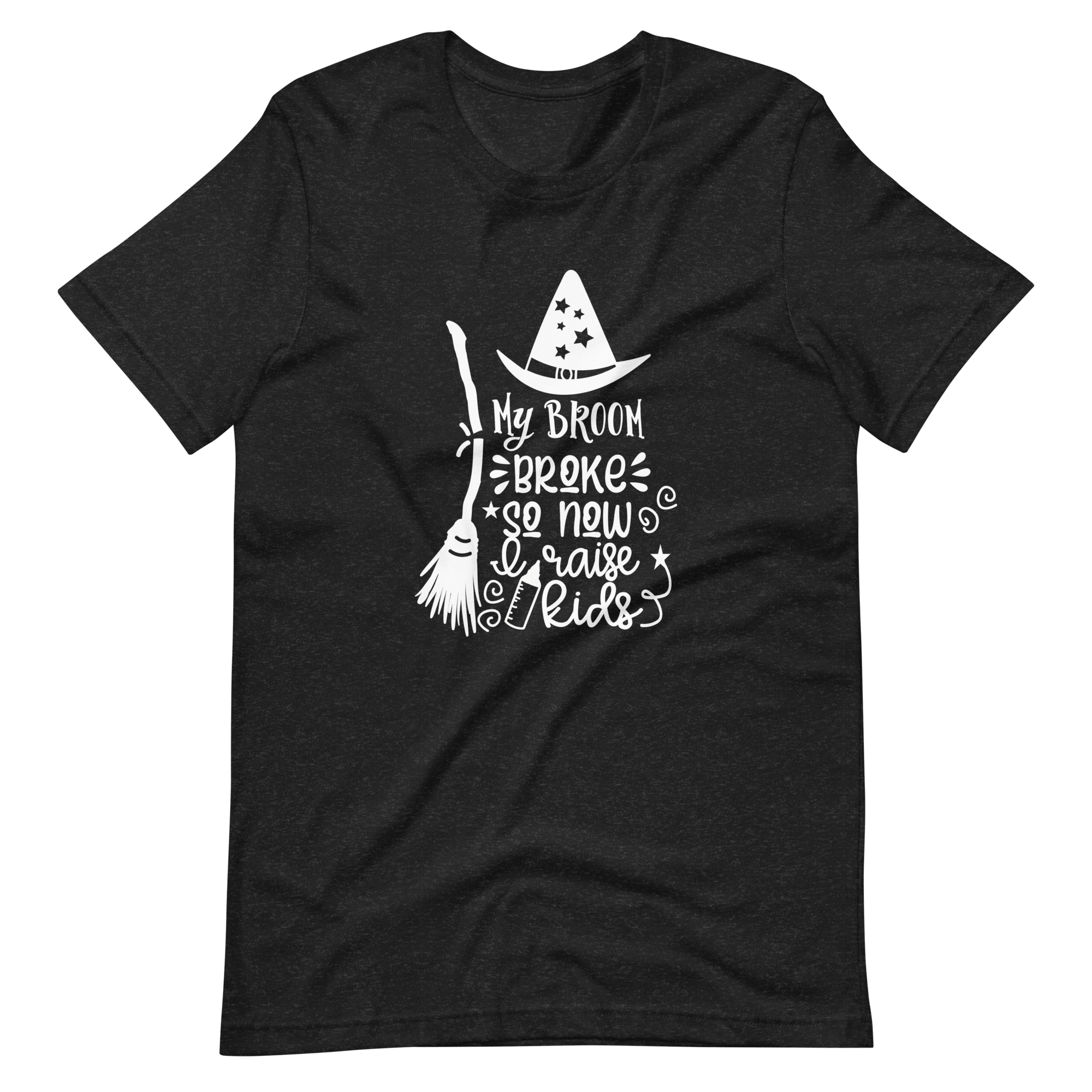 My Broom Broke So I Raise Kids Unisex t-shirt