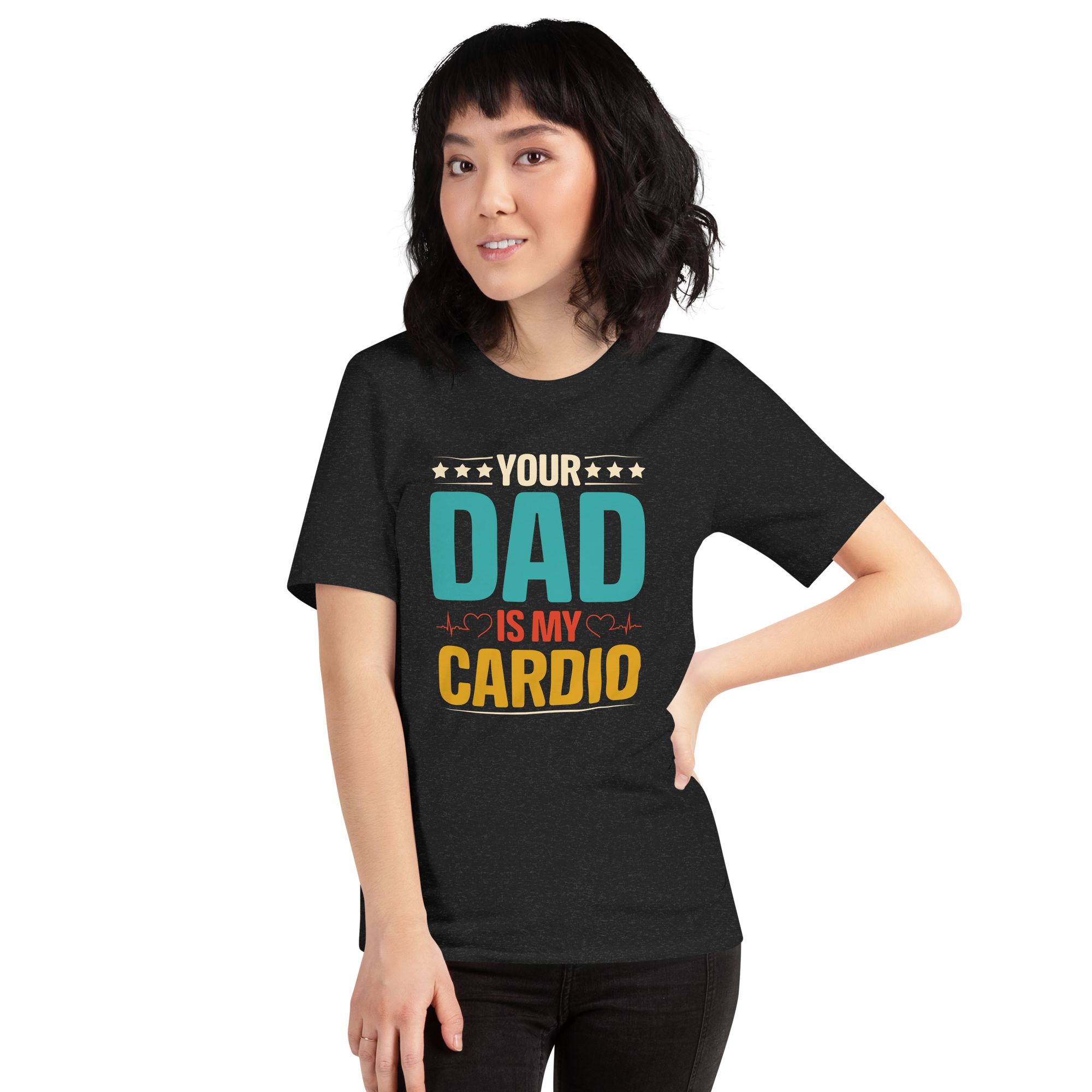 Your Dad Is My Cardio Unisex t-shirt