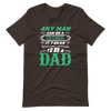 Any Man Can Be A Father It Takes Someone Special To Be A Dad Unisex t-shirt