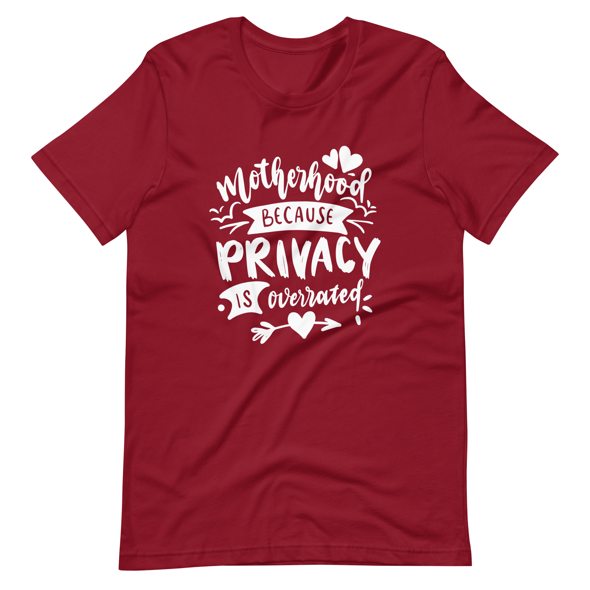 Motherhood Because Privacy Is Overrated Unisex t-shirt