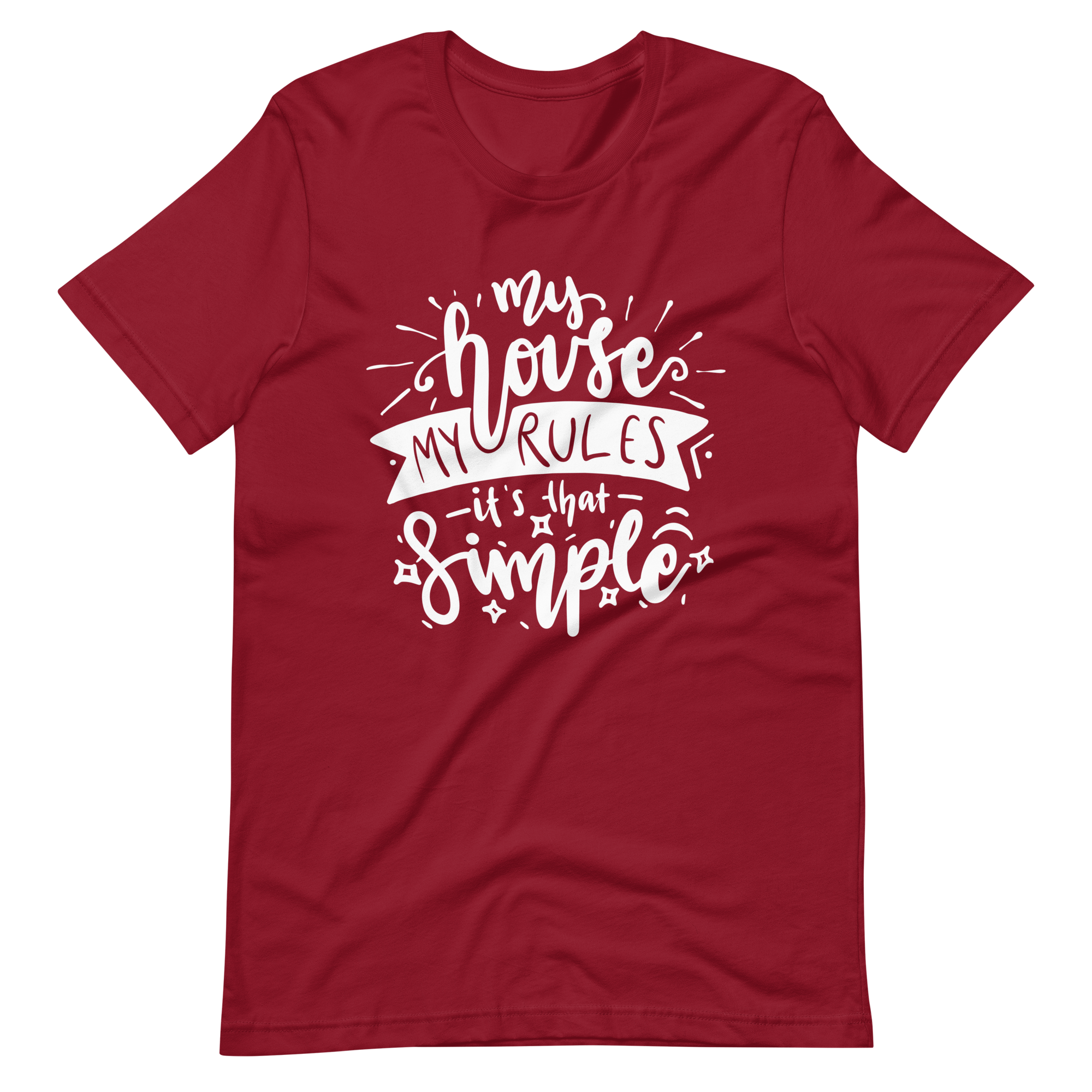 My House My Rules It's That Simple Unisex t-shirt