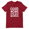 Good Moms Say Bad Words Unisex t-shirt