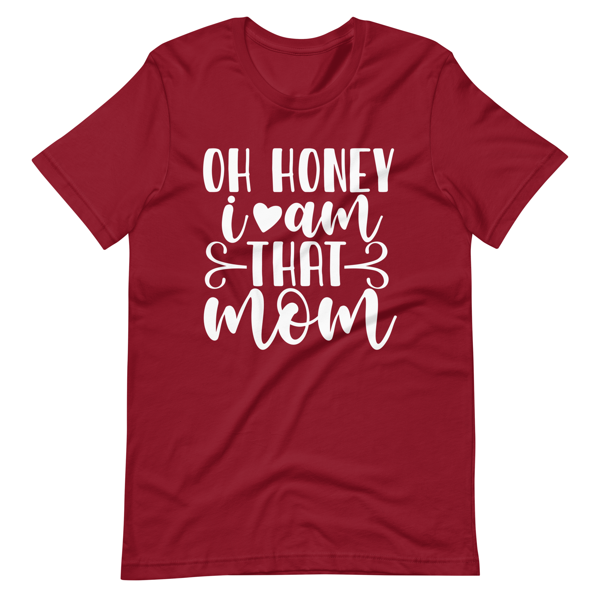 Oh Honey I Am That Mom Unisex t-shirt