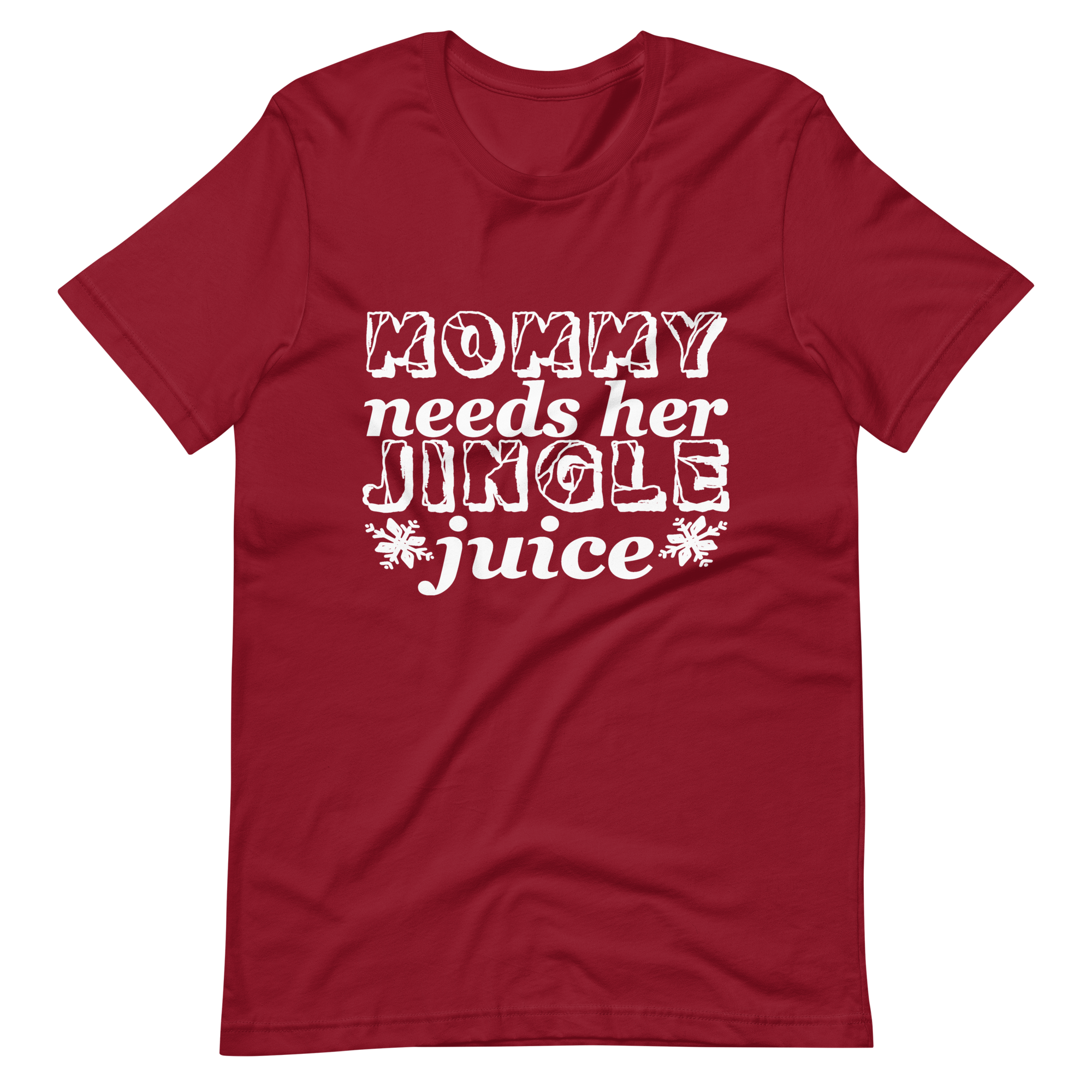 Mommy Needs Her Jingle Juice Unisex t-shirt