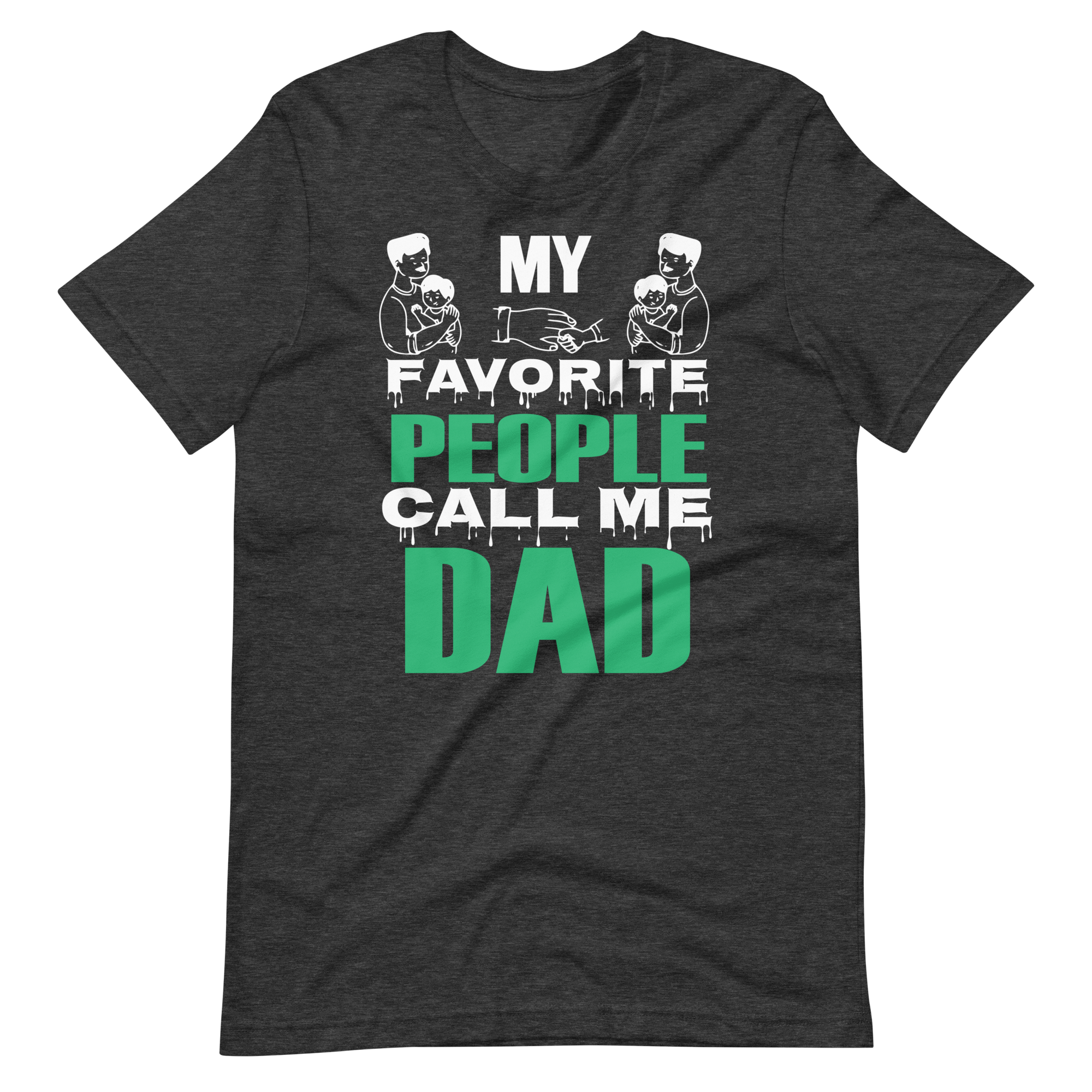 My Favorite People Call Me Dad Unisex t-shirt