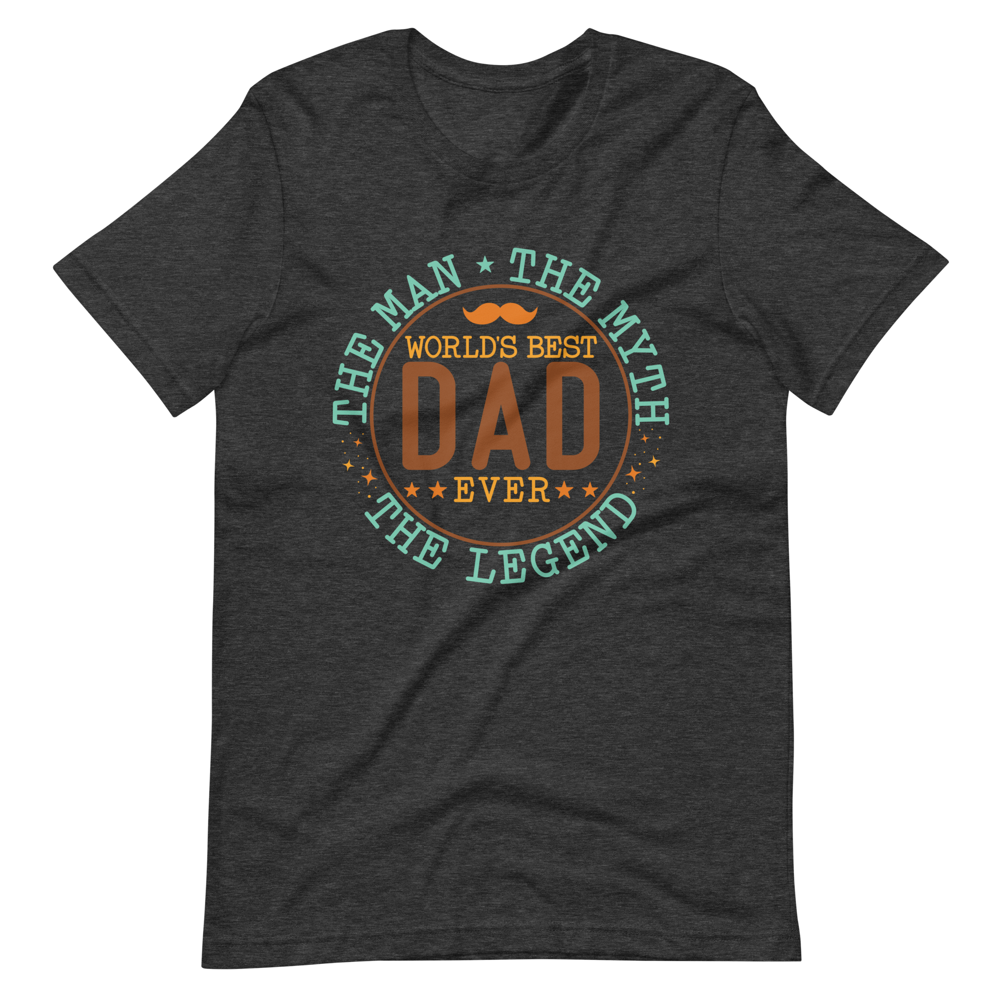 World's Best Dad Ever The Man The Myth The Legend Unisex t-shirt