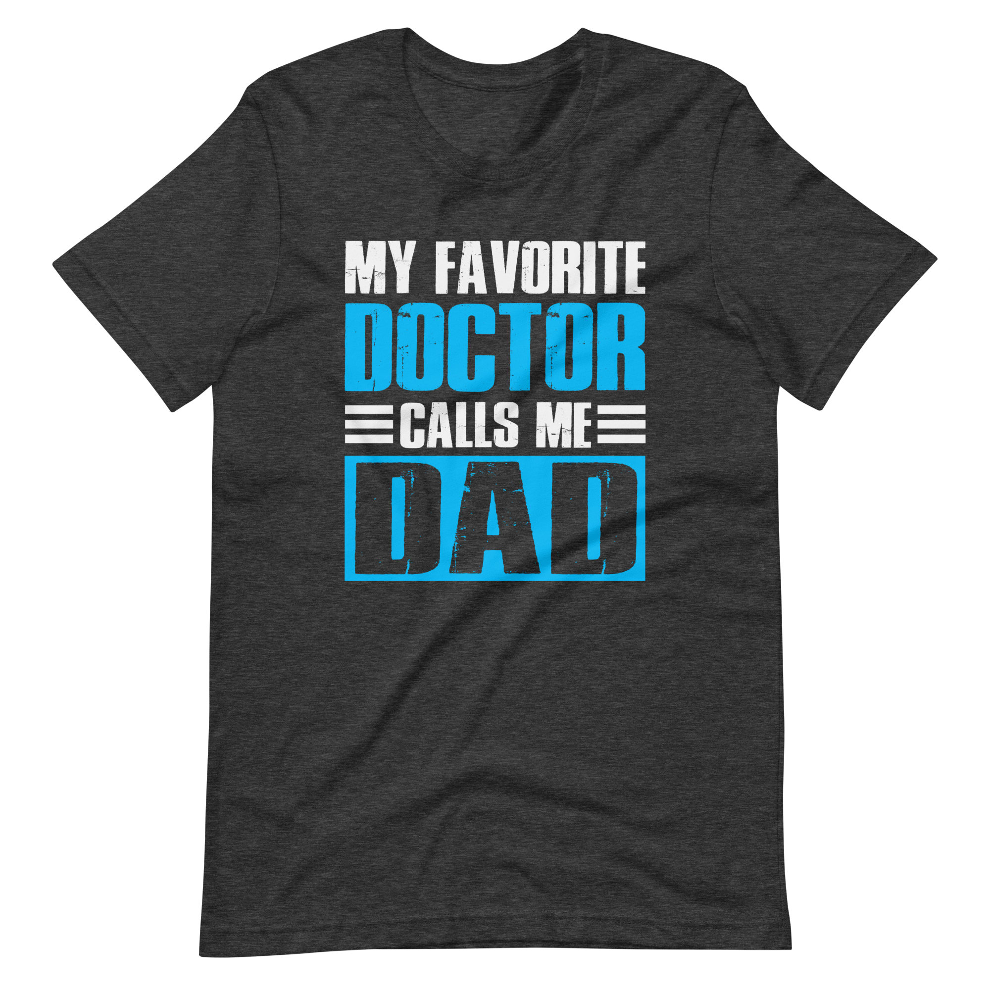 My Favorite Doctor Calls Me Dad Unisex t-shirt