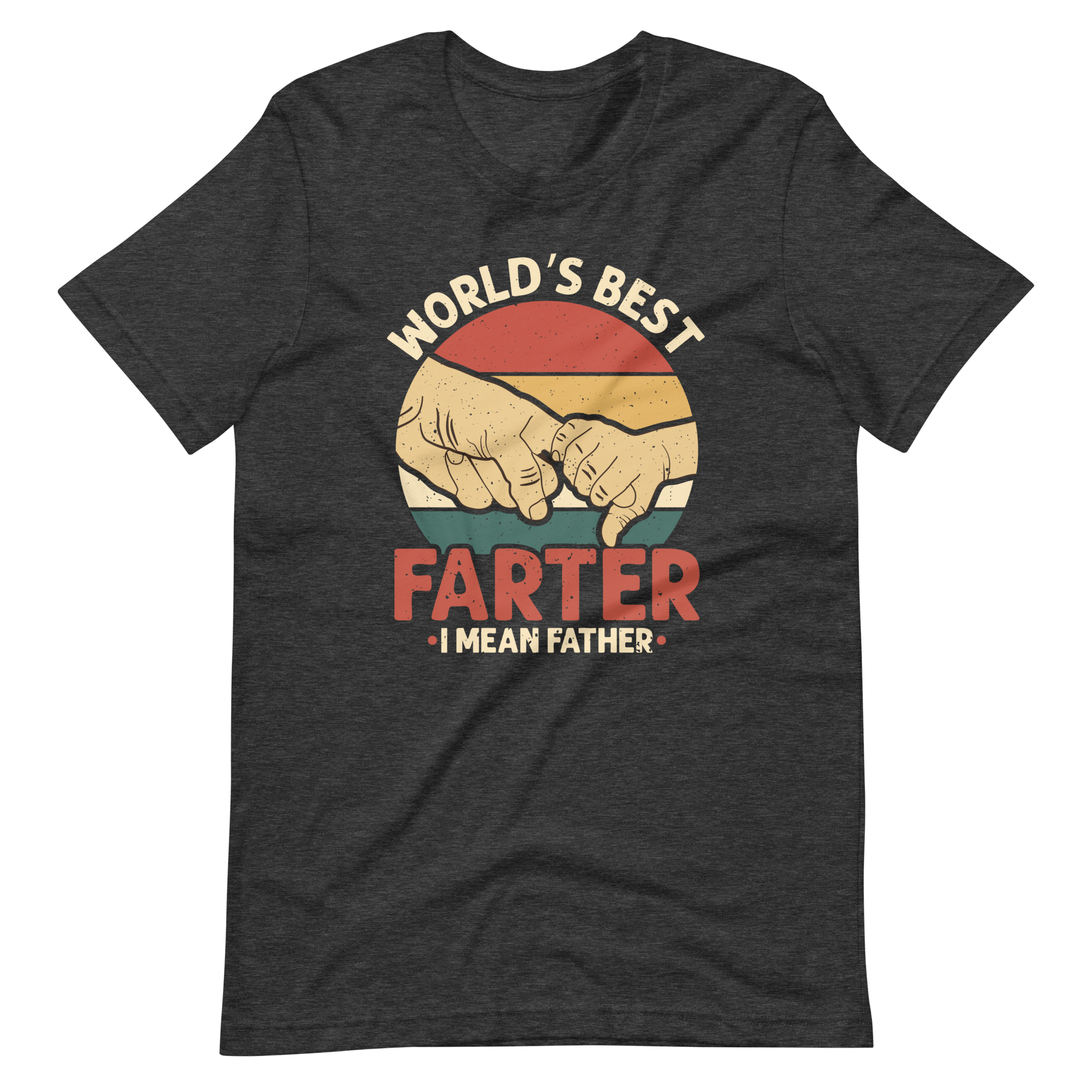 World's Best Farter I Mean Father Unisex t-shirt