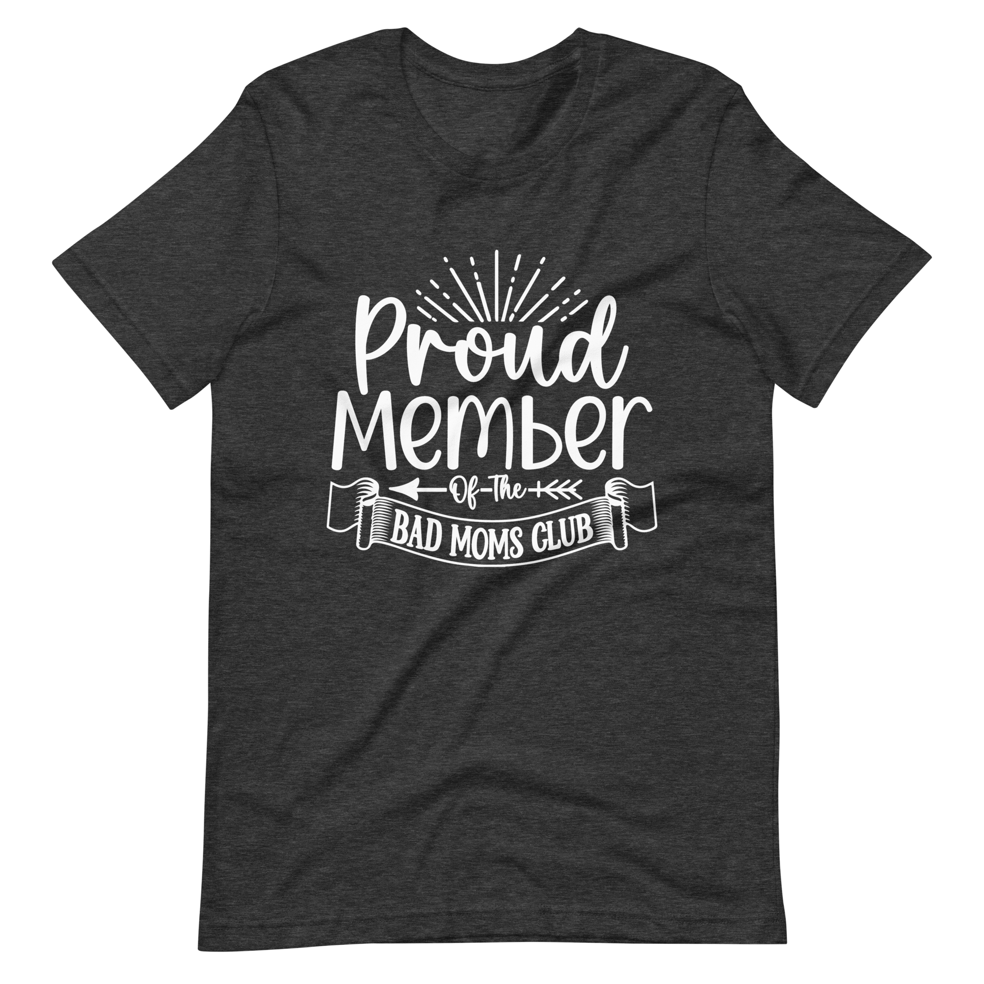 Proud Member Of The Bad Moms Club Unisex t-shirt