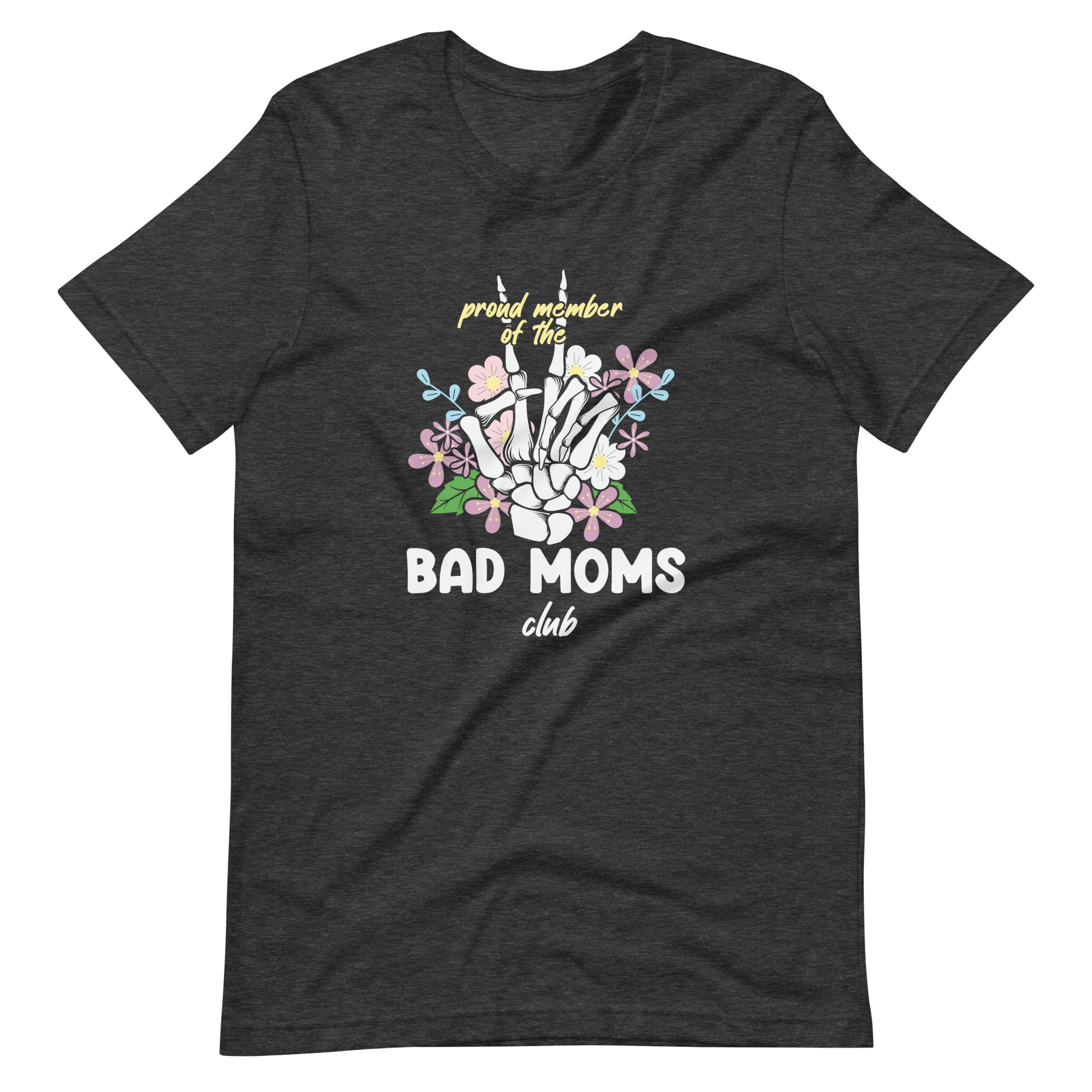 Proud Member Of The Bad Moms Club Unisex t-shirt