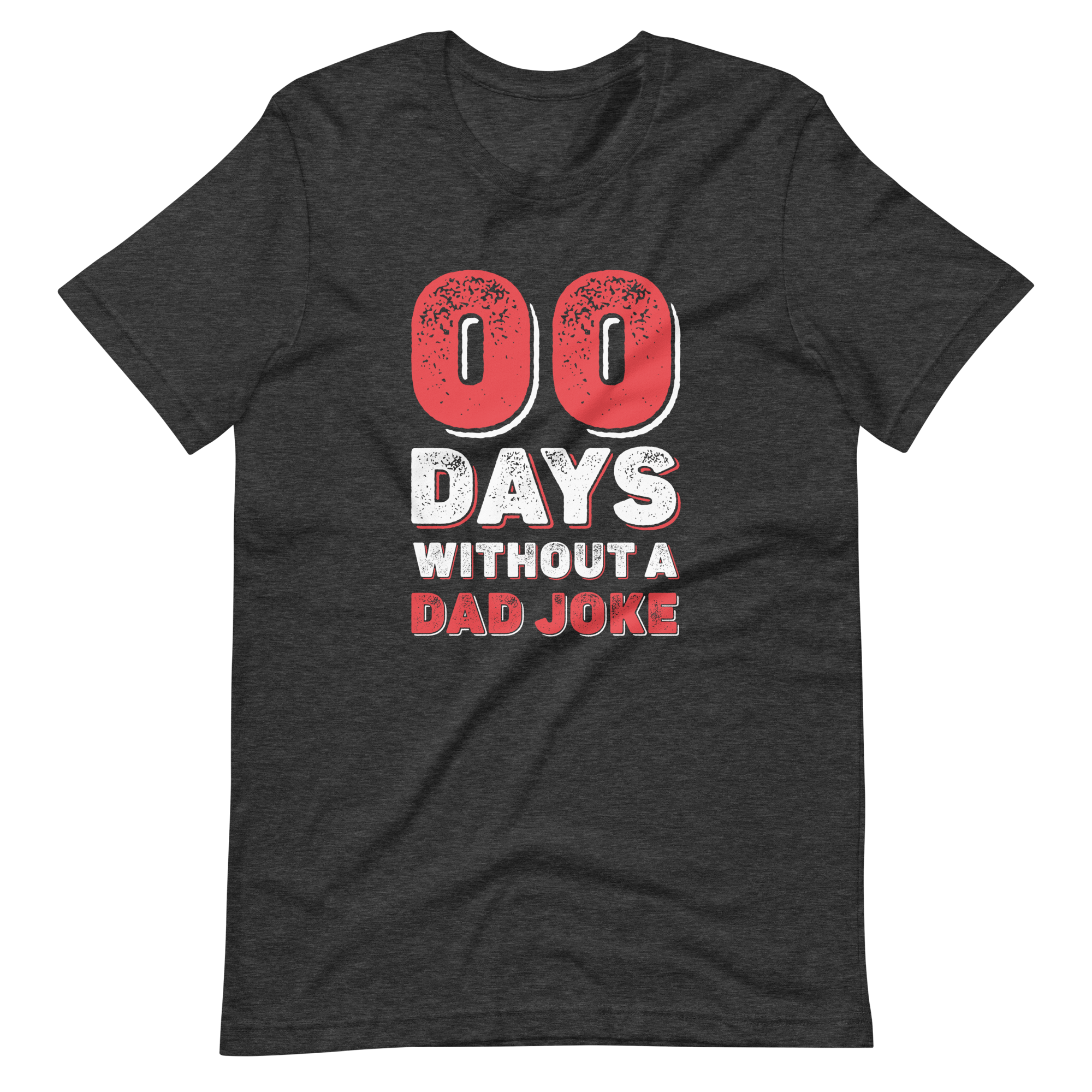 Zero Days Without A Dad Joke Unisex t-shirt