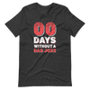 Zero Days Without A Dad Joke Unisex t-shirt