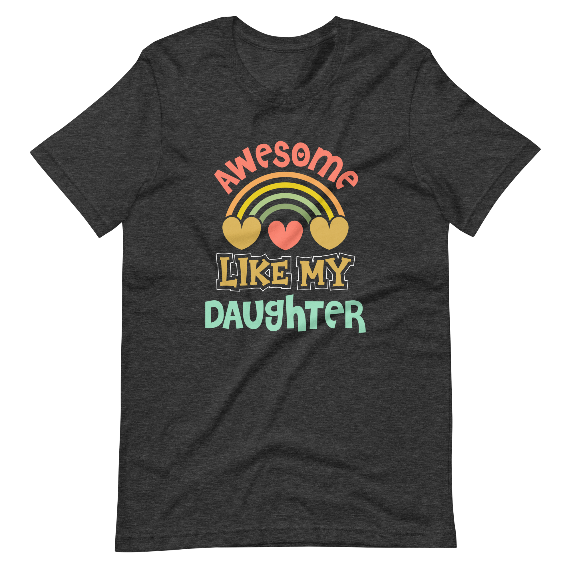 Awesome Like My Daughter Unisex t-shirt