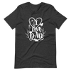 I Love Dad Unisex t-shirt