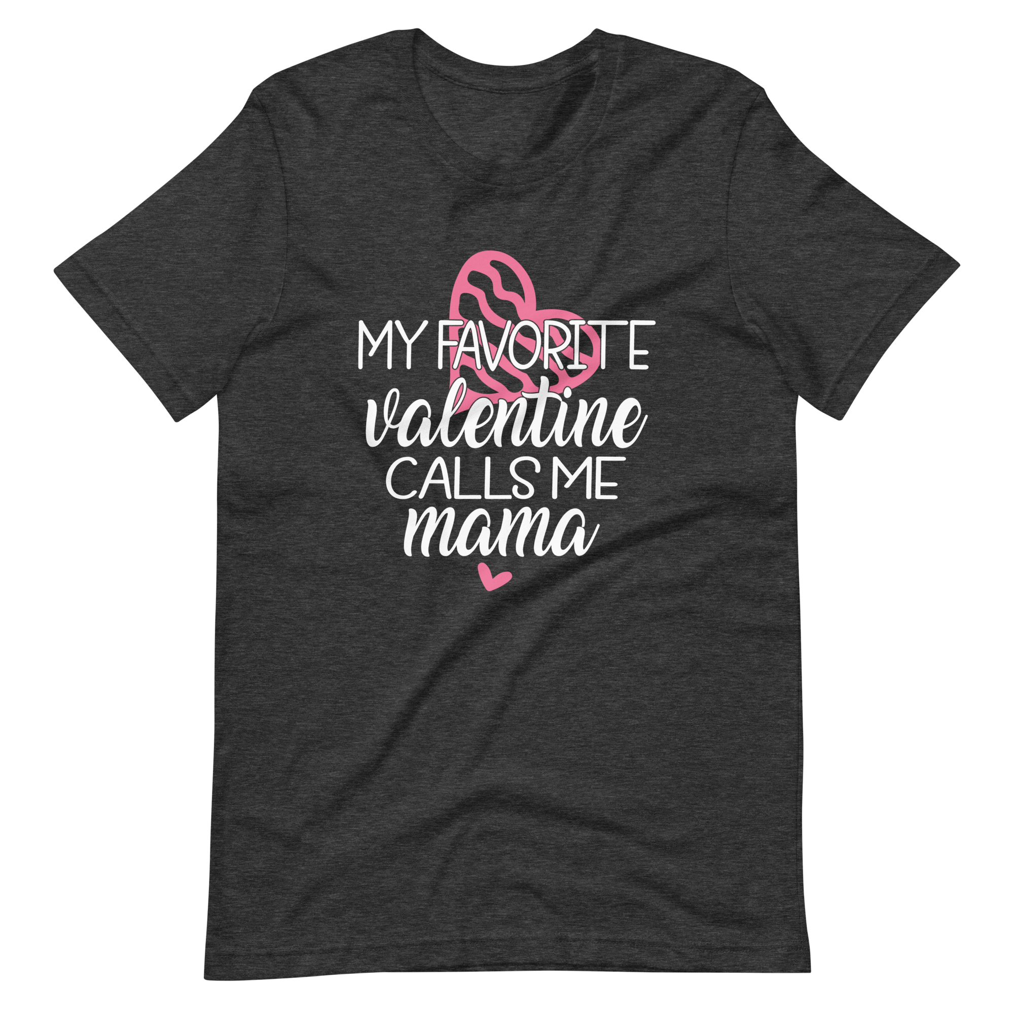 My Favorite Valentine Calls Me Mama Unisex t-shirt