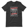 Communication With A Toddler Is Difficult It's Like Trying To Explain What Color The Number Six Smells Like Unisex t-shirt