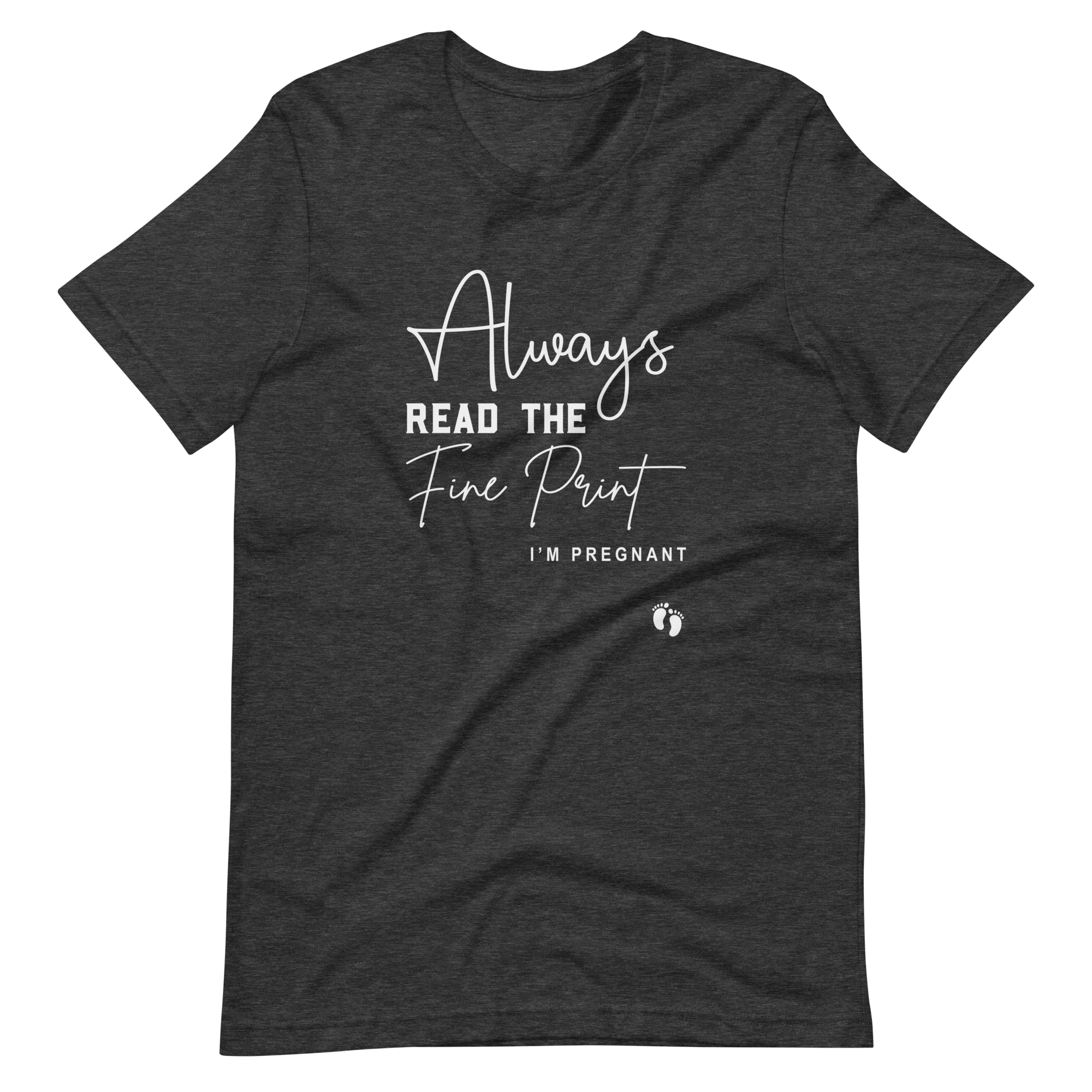 Always Read The Fine Print I'm Pregnant Unisex t-shirt