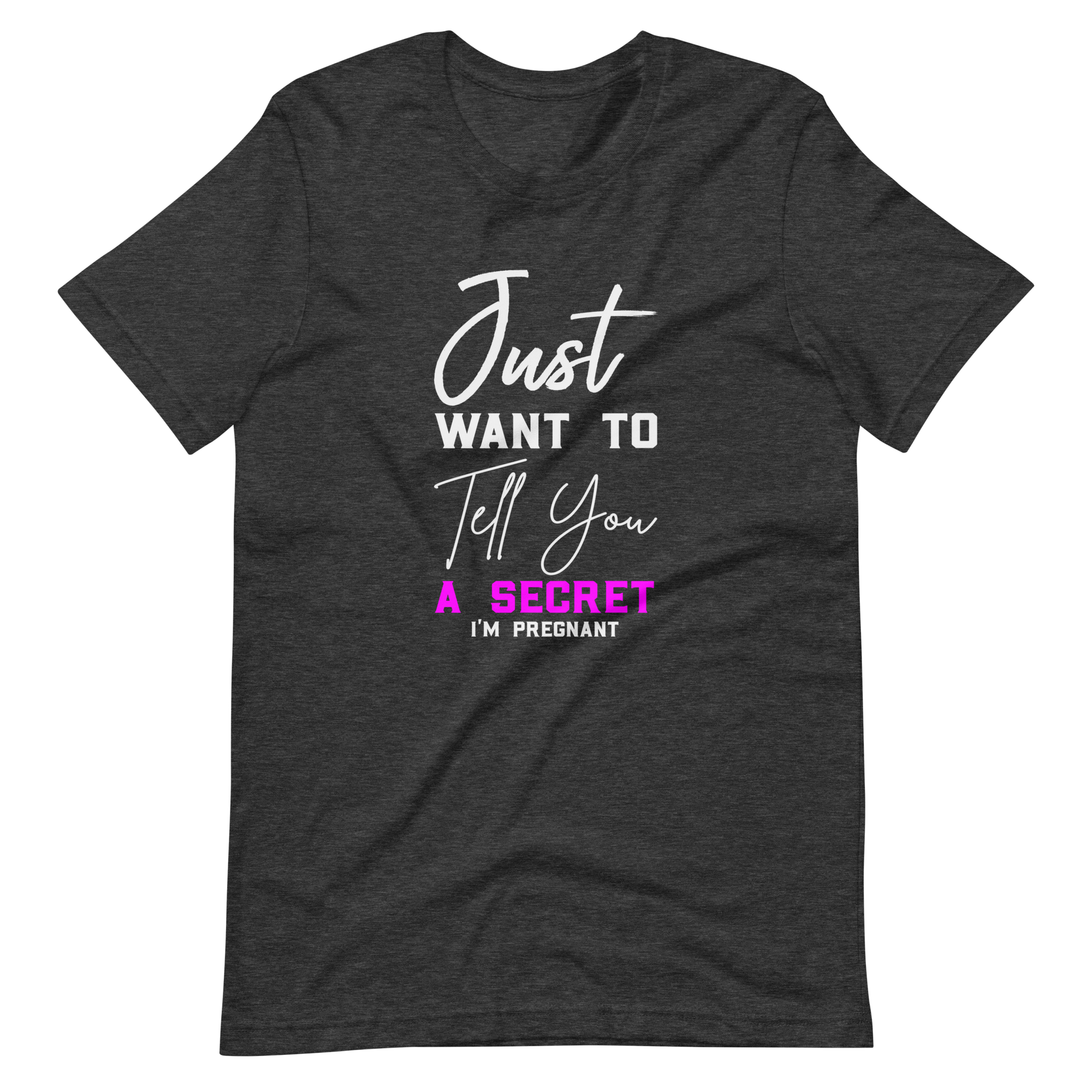 Just Want to Tell You A Secret I'm Pregnant Unisex t-shirt