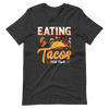 Eating Tacos for Two Unisex t-shirt