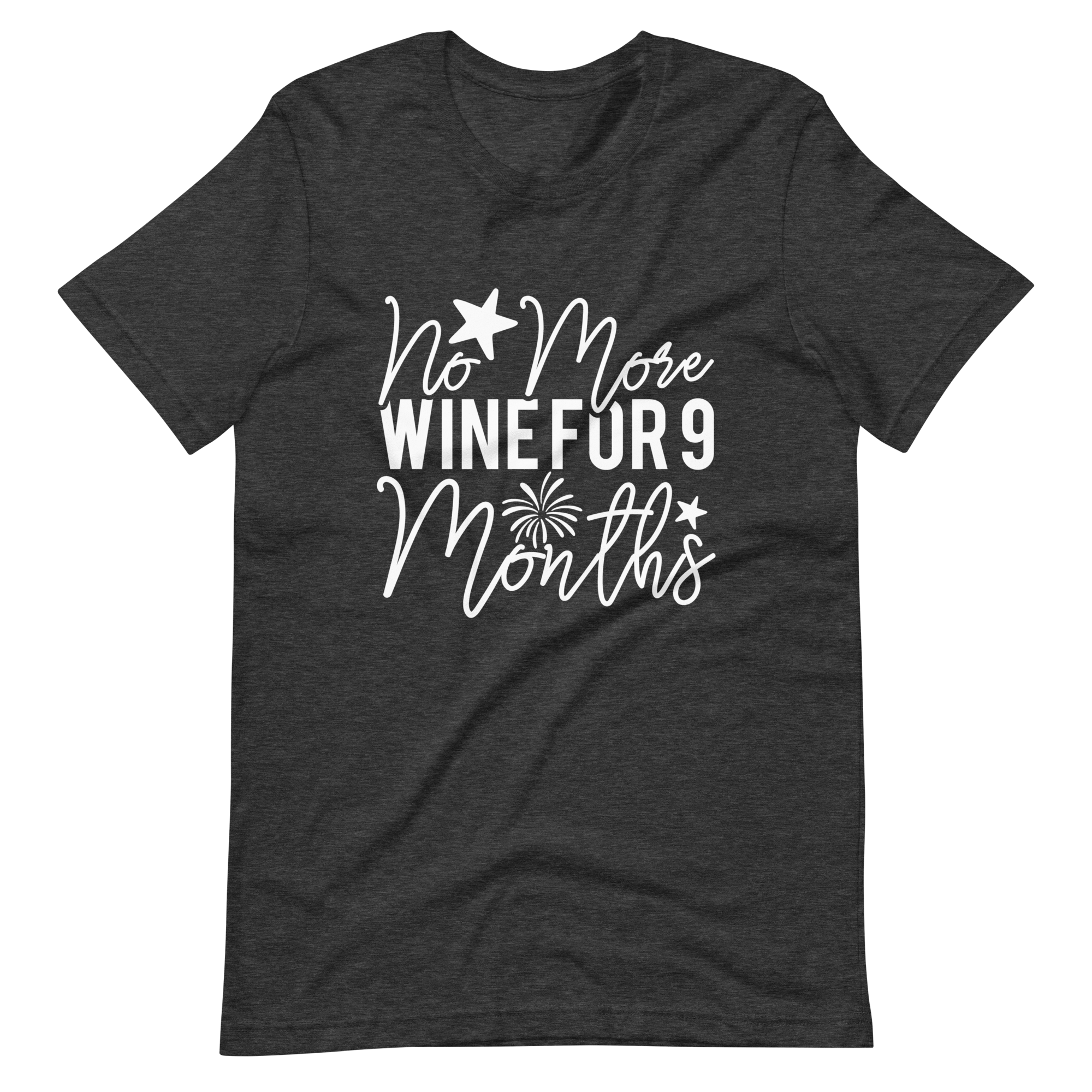 No More Wine For 9 Months Unisex t-shirt