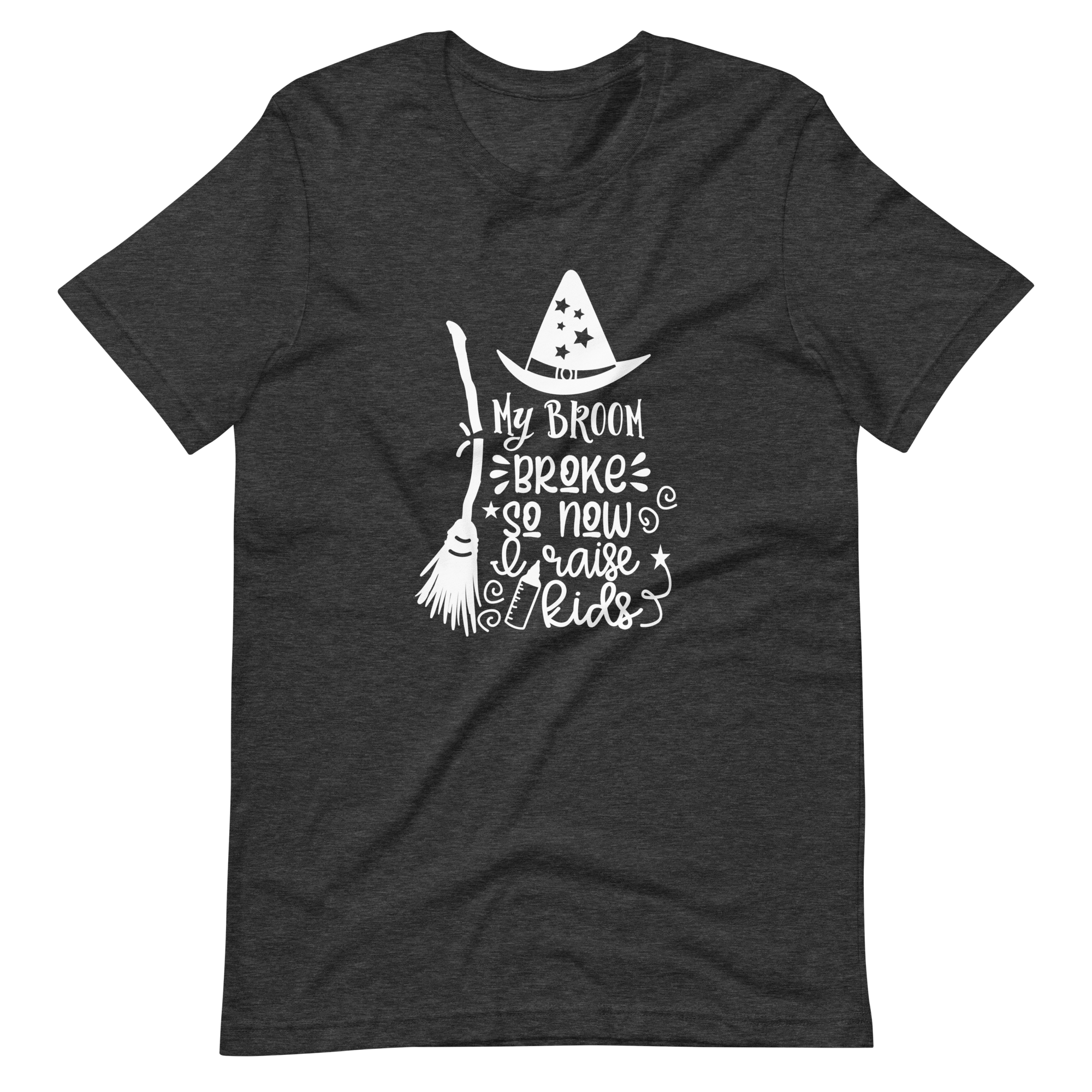 My Broom Broke So I Raise Kids Unisex t-shirt