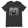 The Walking Dad Unisex t-shirt