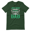 Any Man Can Be A Father It Takes Someone Special To Be A Dad Unisex t-shirt