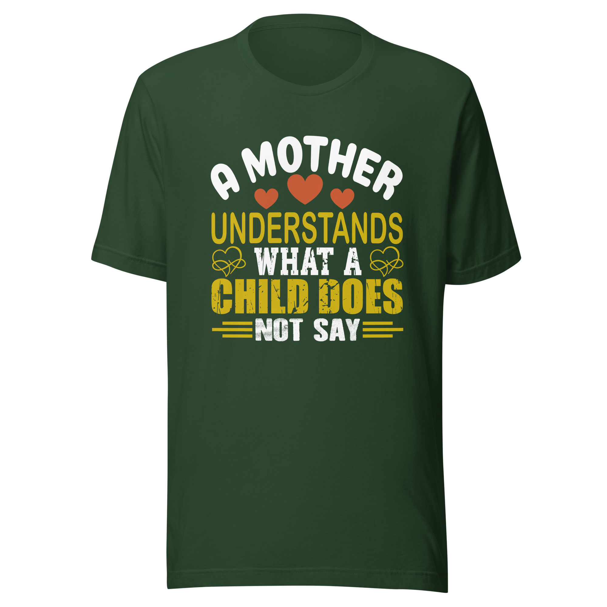 A Mother Understands What A Child Does Not Say Unisex t-shirt