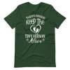 Today's Mission Keep The Tiny Human Alive Unisex t-shirt