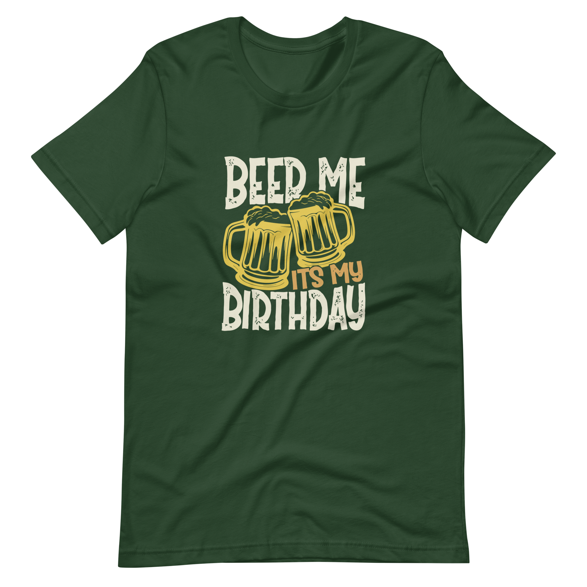 Beer Me It's My Birthday Unisex t-shirt