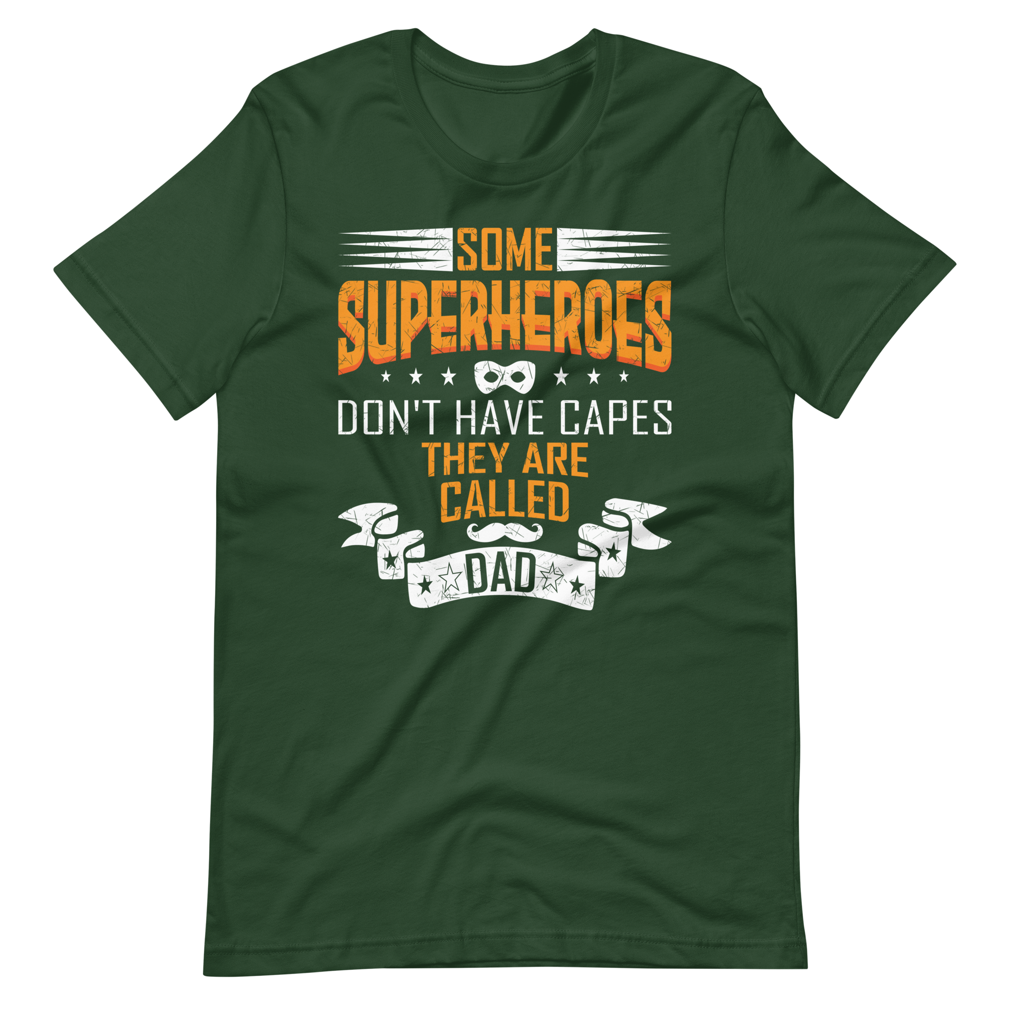 Some Superheroes Don't Have Capes They Are Called Dad Unisex t-shirt