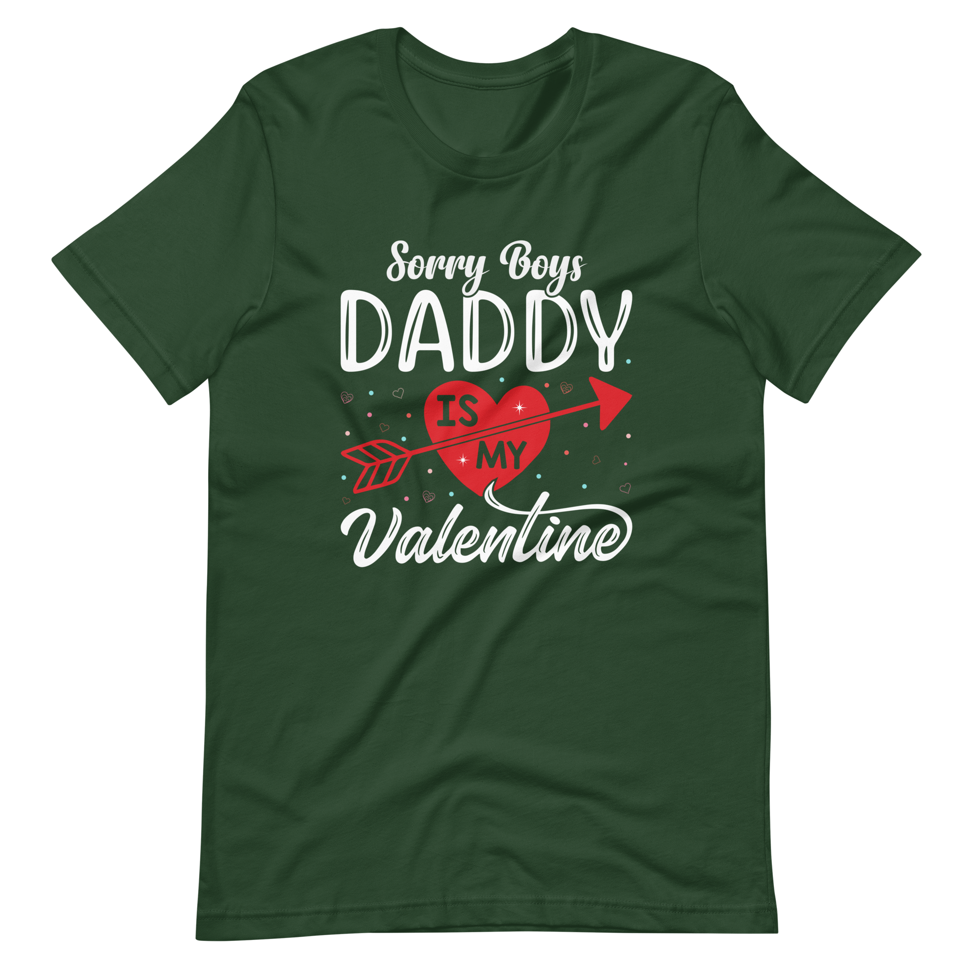 Sorry Boys Daddy is My Valentine Unisex t-shirt