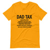 Dad Tax  Portion Of An Item A Dad Is Entitled To Unisex t-shirt